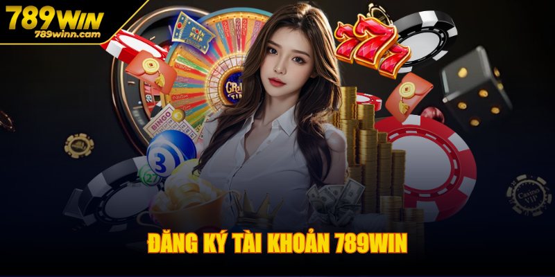 789win - Trang Chủ 7 Đăng ký tài khoản 789WIN