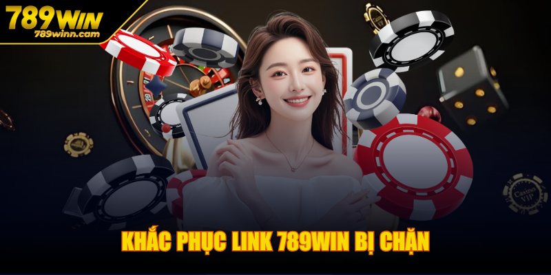 789win - Trang Chủ 10 Khắc phục link 789WIN bị chặn