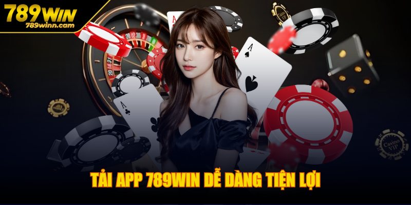789win - Trang Chủ 8 Tải app 789WIN dễ dàng tiện lợi